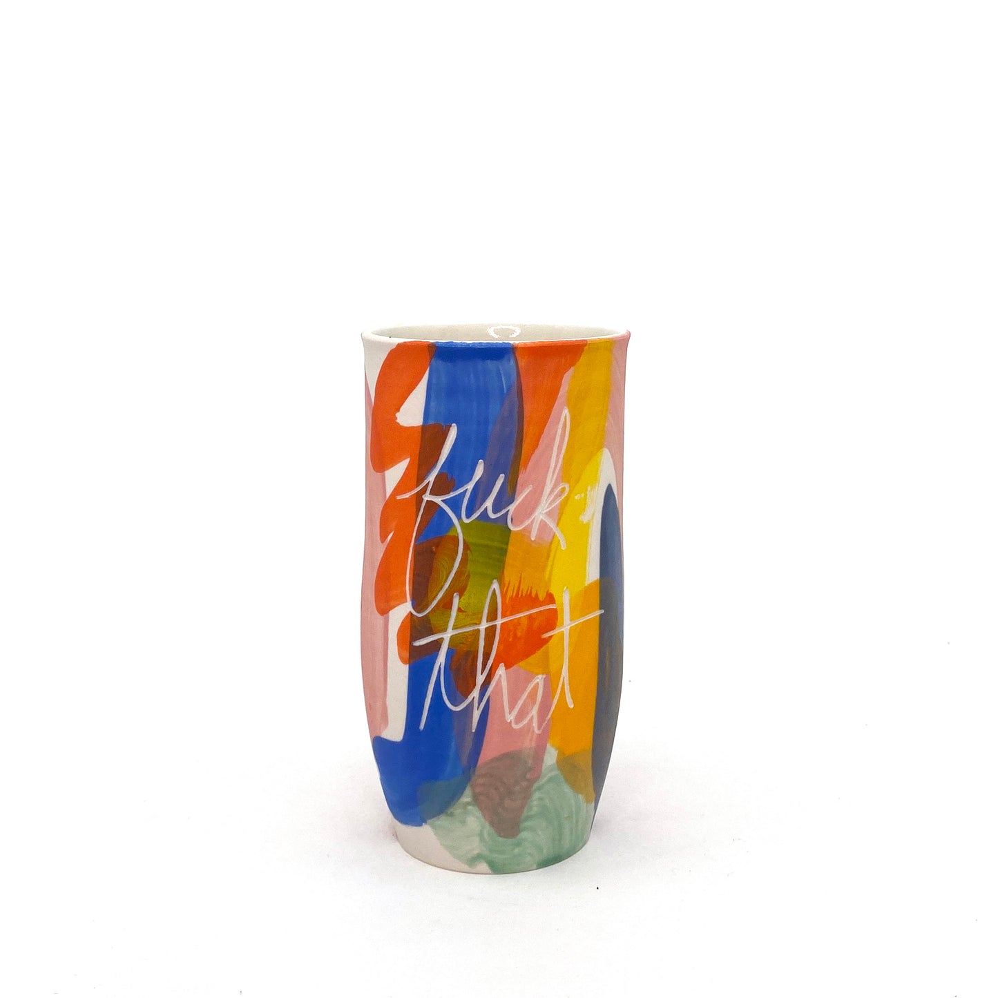 Lighten Up F That cup/vase C