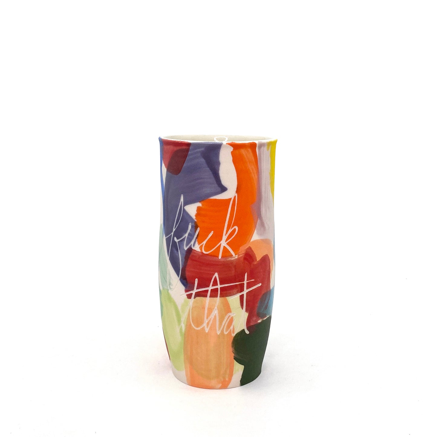 Lighten Up F That cup/vase B